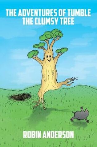 Cover of The Adventures of Tumble the Clumsy Tree