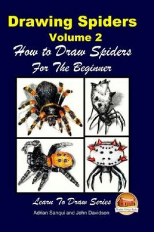 Cover of Drawing Spiders Volume 2 - How to Draw Spiders For the Beginner