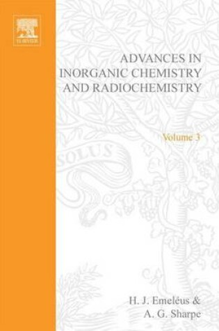 Cover of Advances in Inorganic Chemistry and Radiochemistry Vol 3