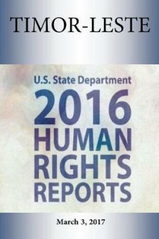 Cover of Timor-Leste 2016 Human Rights Report