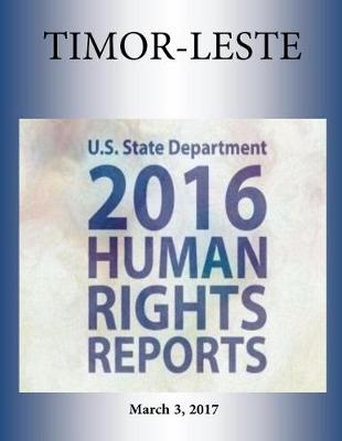 Book cover for Timor-Leste 2016 Human Rights Report