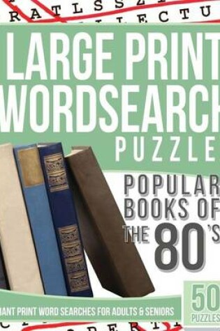 Cover of Large Print Wordsearches Puzzles Popular Books of the 80s