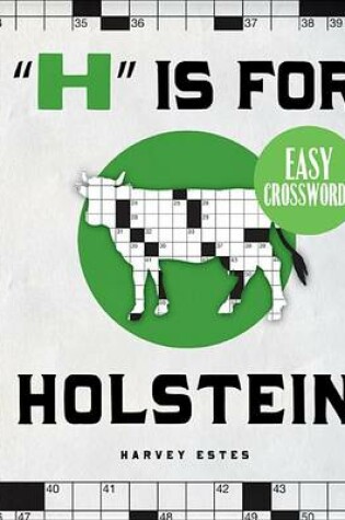 Cover of "H" Is for Holstein Easy Crosswords