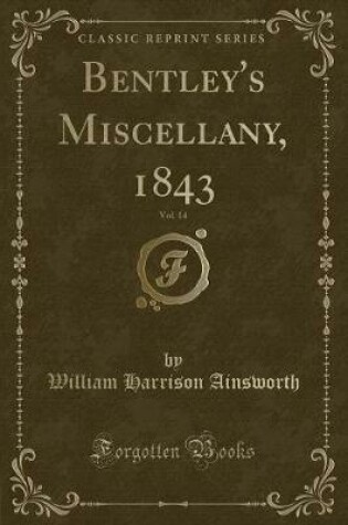 Cover of Bentley's Miscellany, 1843, Vol. 14 (Classic Reprint)