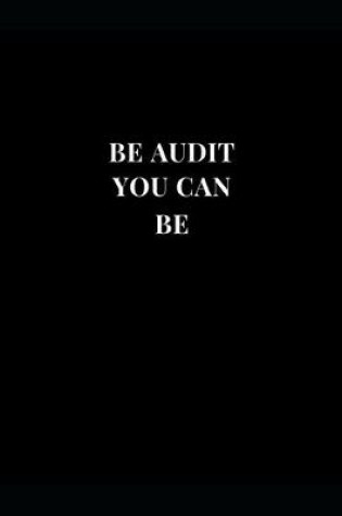 Cover of Be Audit You Can Be