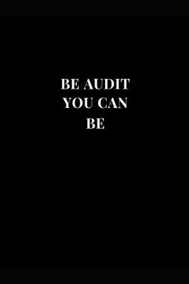 Book cover for Be Audit You Can Be