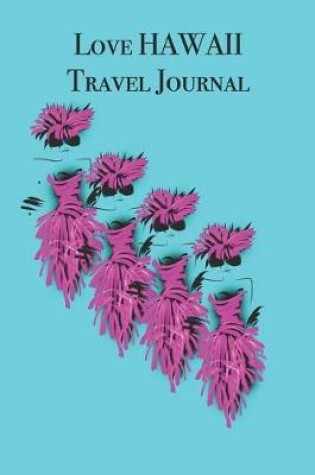 Cover of Love HAWAII Travel Journal