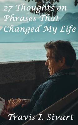 Book cover for 27 Thoughts on Phrases That Changed My Life