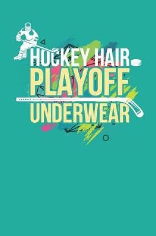 Cover of Hockey Hair Playoff Underwear