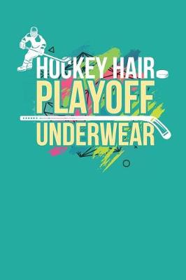 Book cover for Hockey Hair Playoff Underwear