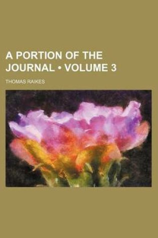 Cover of A Portion of the Journal (Volume 3)