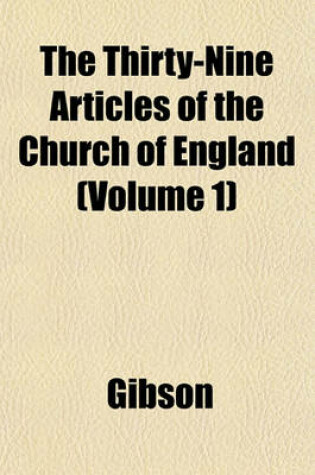Cover of The Thirty-Nine Articles of the Church of England (Volume 1)