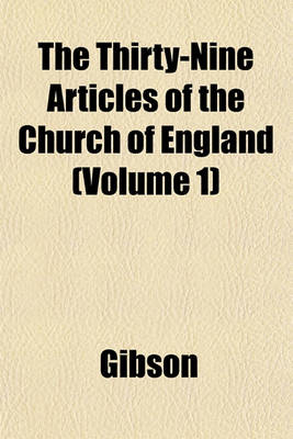 Book cover for The Thirty-Nine Articles of the Church of England (Volume 1)