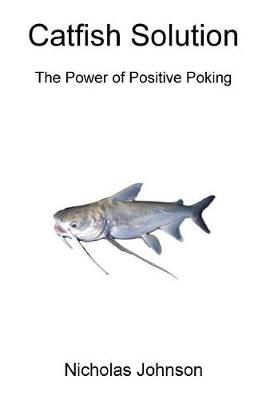 Book cover for Catfish Solution The Power of Positive Poking