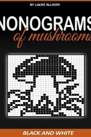 Cover of Nonograms of Mushrooms