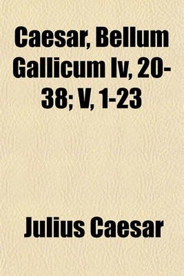 Book cover for Caesar, Bellum Gallicum IV, 20-38; V, 1-23