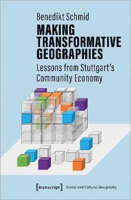 Cover of Making Transformative Geographies – Lessons from Stuttgart′s Community Economy