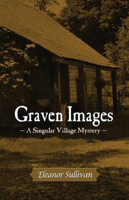 Book cover for Graven Images, a Singular Village Mystery