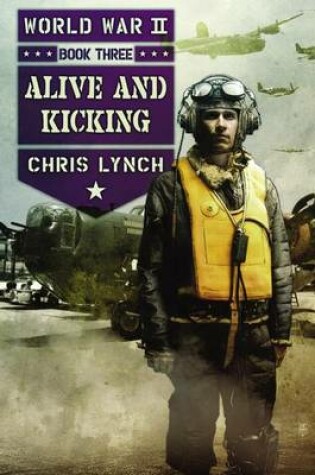 Cover of Alive and Kicking (World War II, Book 3)