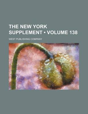 Book cover for The New York Supplement (Volume 138)