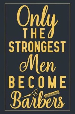 Cover of Only The Strongest Men Become Barbers