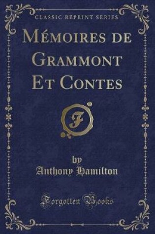 Cover of Mémoires de Grammont Et Contes (Classic Reprint)