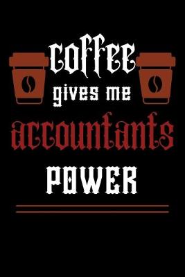 Book cover for COFFEE gives me accountants power