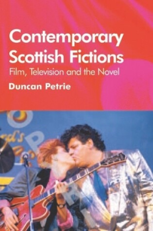 Cover of Contemporary Scottish Fictions - Film, Television and the Novel