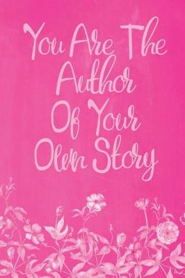 Book cover for Pastel Chalkboard Journal - You Are The Author Of Your Own Story (Pink)