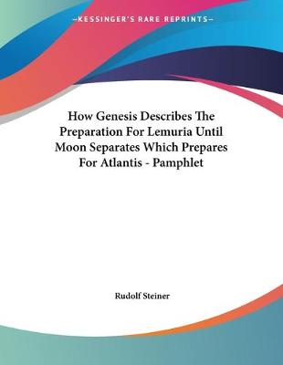 Book cover for How Genesis Describes The Preparation For Lemuria Until Moon Separates Which Prepares For Atlantis - Pamphlet