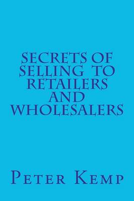 Book cover for Secrets of Selling to Retailers and Wholesalers