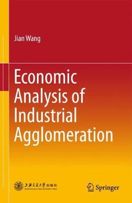 Book cover for Economic Analysis of Industrial Agglomeration