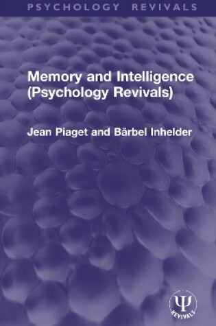 Cover of Memory and Intelligence (Psychology Revivals)