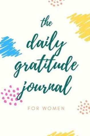 Cover of The Daily Gratitude Journal For Women