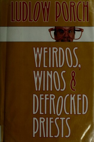 Book cover for Weirdos, Winos and Defrocked Priests