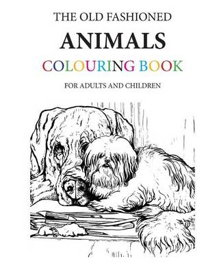 Book cover for The Old Fashioned Animals Colouring Book