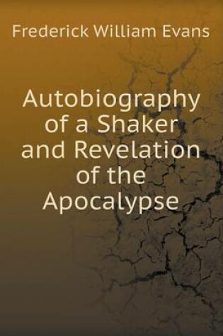 Cover of Autobiography of a Shaker and Revelation of the Apocalypse