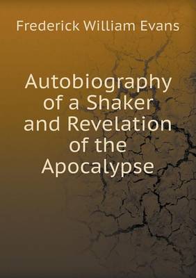 Book cover for Autobiography of a Shaker and Revelation of the Apocalypse