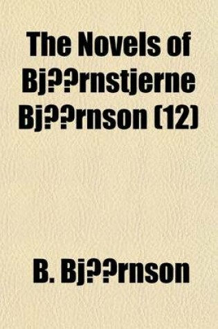 Cover of The Novels of Bjornstjerne Bjornson Volume 12