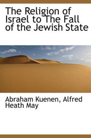 Cover of The Religion of Israel to the Fall of the Jewish State
