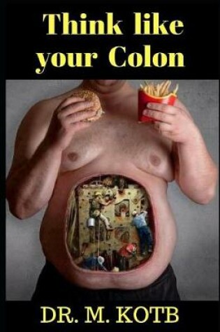 Cover of Think like your colon