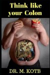 Book cover for Think like your colon