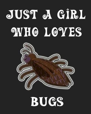 Book cover for Just A Girl Who Loves Bugs Brown