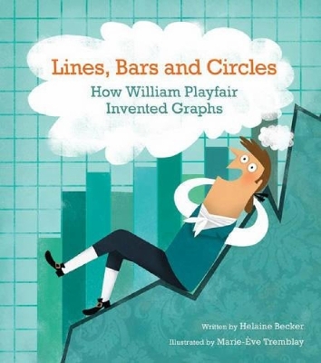 Book cover for Lines, Bars and Circles: How William Playfair Invented Graphs