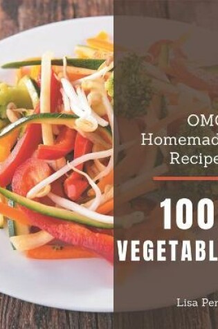 Cover of OMG! 1001 Homemade Vegetable Recipes