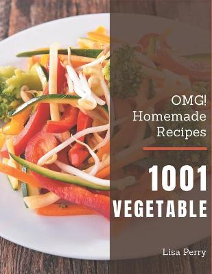 Book cover for OMG! 1001 Homemade Vegetable Recipes