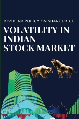 Cover of Dividend Policy on Share Price Volatility in Indian Stock Market