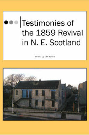 Cover of Testimonies of the 1859 Revival in N.E. Scotland