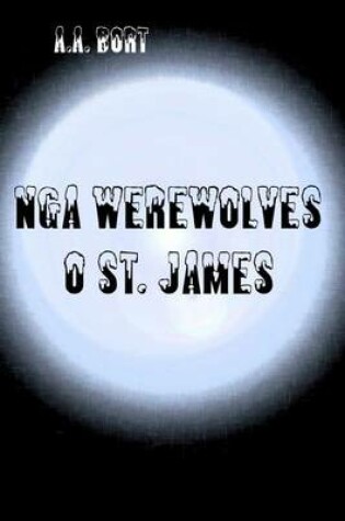 Cover of Nga Werewolves O St. James
