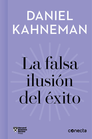 Cover of La falsa ilusión del éxito / Delusion of Success: How optimism suffocates executive decisions